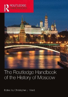 bokomslag Routledge Handbook of the History of Moscow