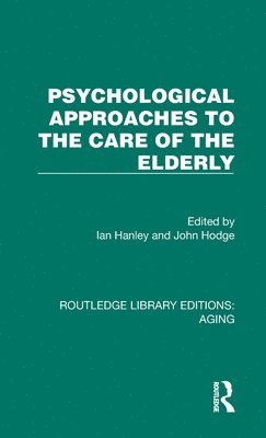 bokomslag Psychological Approaches to the Care of the Elderly