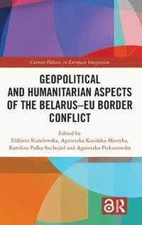 bokomslag Geopolitical and Humanitarian Aspects of the BelarusEU Border Conflict