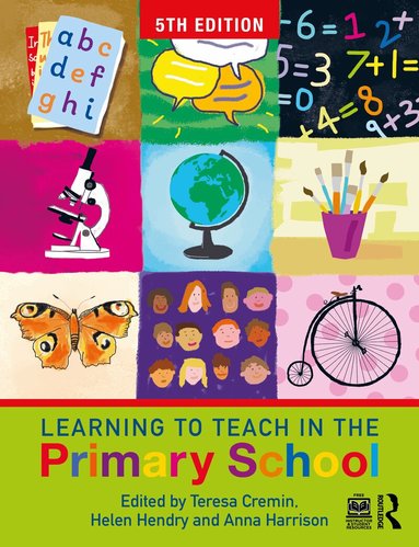 Teresa Cremin, Helen Hendry, Anna Harrison - Learning to Teach in the Primary School, Häftad