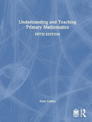 bokomslag Understanding and Teaching Primary Mathematics