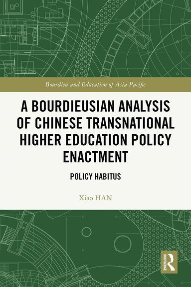 Xiao Han - Bourdieusian Analysis of Chinese Transnational Higher Education Policy Enactment, Häftad