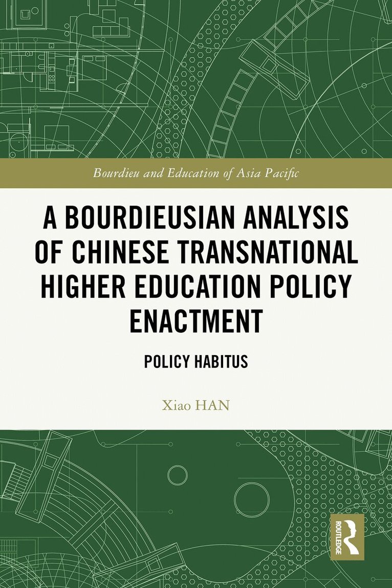 Xiao Han - Bourdieusian Analysis of Chinese Transnational Higher Education Policy Enactment, Häftad