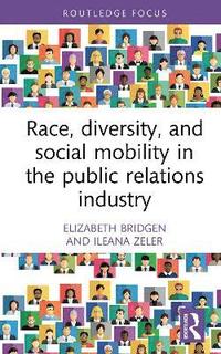 bokomslag Race, Diversity, and Social Mobility in the Public Relations Industry