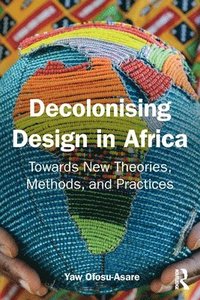 bokomslag Decolonising Design in Africa