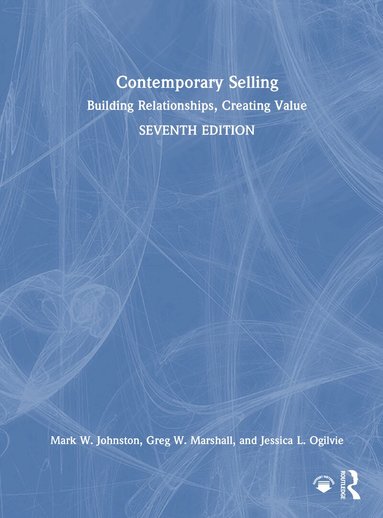Mark W. Johnston, Greg W. Marshall, Jessica L. Ogilvie - Contemporary Selling, Inbunden