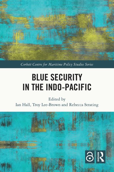 Ian Hall, Troy Lee-Brown, Rebecca Strating - Blue Security in the Indo-Pacific, Inbunden