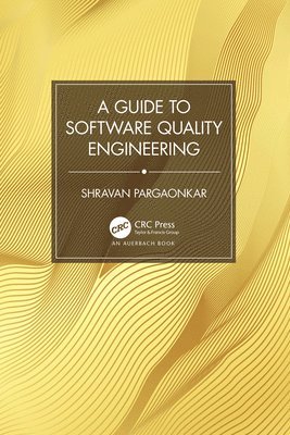 Shravan Pargaonkar - Guide to Software Quality Engineering, Häftad