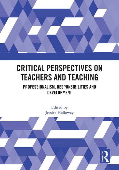 Jessica Holloway - Critical Perspectives on Teachers and Teaching, Inbunden