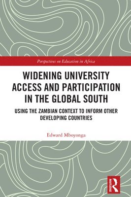 bokomslag Widening University Access and Participation in the Global South