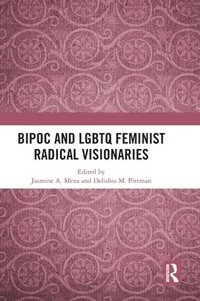 bokomslag BIPOC and LGBTQ Feminist Radical Visionaries