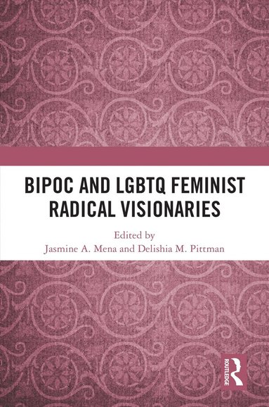 bokomslag BIPOC and LGBTQ Feminist Radical Visionaries