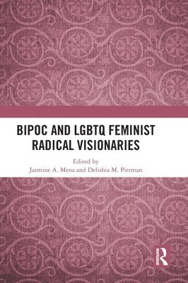 BIPOC and LGBTQ Feminist Radical Visionaries 1