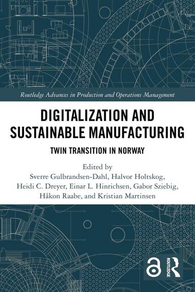 Sverre Gulbrandsen-Dahl, Heidi C. Dreyer, Einar L. Hinrichsen, Halvor Holtskog, Kristian Martinsen, Håkon Raabe, Gabor Sziebig - Digitalization and Sustainable Manufacturing, Häftad