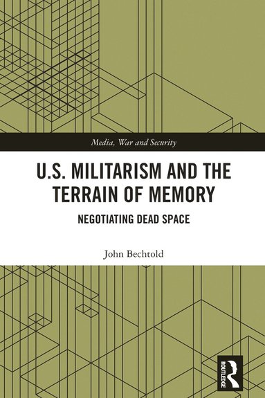 bokomslag U.S. Militarism and the Terrain of Memory