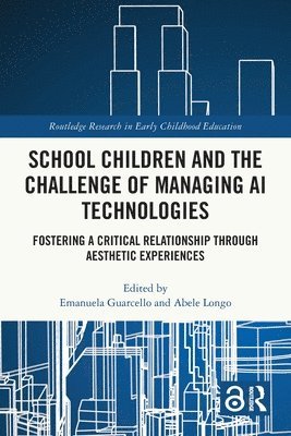 Emanuela Guarcello, Abele Longo, Italy) Guarcello, Emanuela (University of Turin, UK) Longo, Abele (Middlesex University - School Children and the Challenge of Managing AI Technologies, Häftad