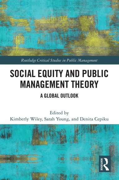 Kimberly Wiley, Sarah Young, Denita Cepiku - Social Equity and Public Management Theory, Häftad
