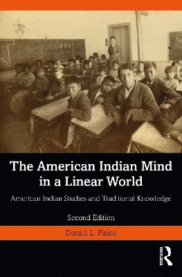 bokomslag The American Indian Mind in a Linear World