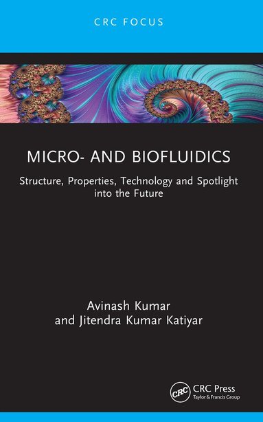 Avinash Kumar, Jitendra Kumar Katiyar - Micro- and Biofluidics, Häftad