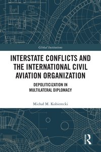 bokomslag Interstate Conflicts and  the International Civil Aviation Organization