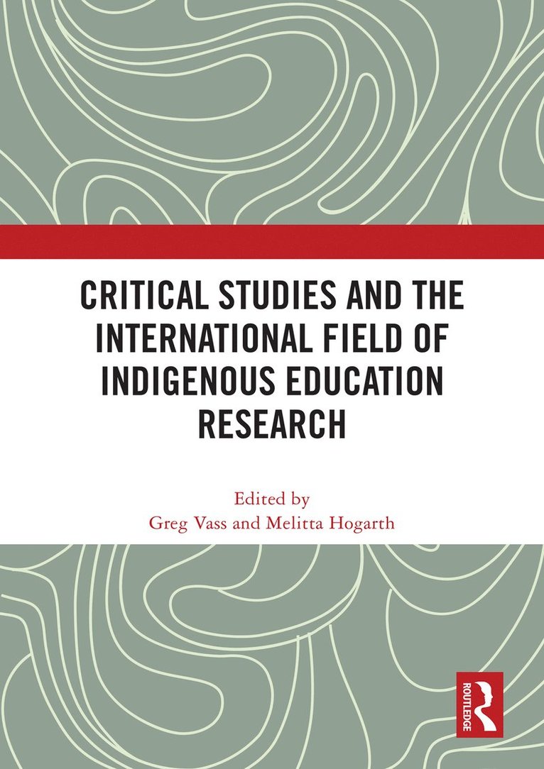 Greg Vass, Melitta Hogarth, Australia) Vass, Greg (Griffith University, Australia) Hogarth, Melitta (University of Melbourne - Critical Studies and the International Field of Indigenous Education Research, Häftad