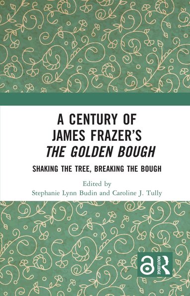 Stephanie Lynn Budin, Caroline J. Tully - Century of James Frazer’s The Golden Bough, Inbunden