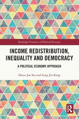 Hwan Joo Seo, Sung Jin Kang - Income Redistribution, Inequality and Democracy, Häftad