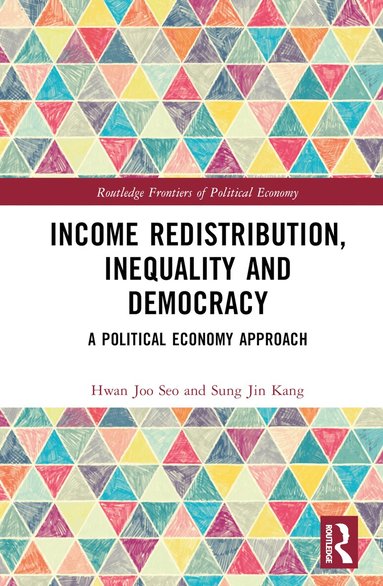Hwan Joo Seo, Sung Jin Kang - Income Redistribution, Inequality and Democracy, Inbunden