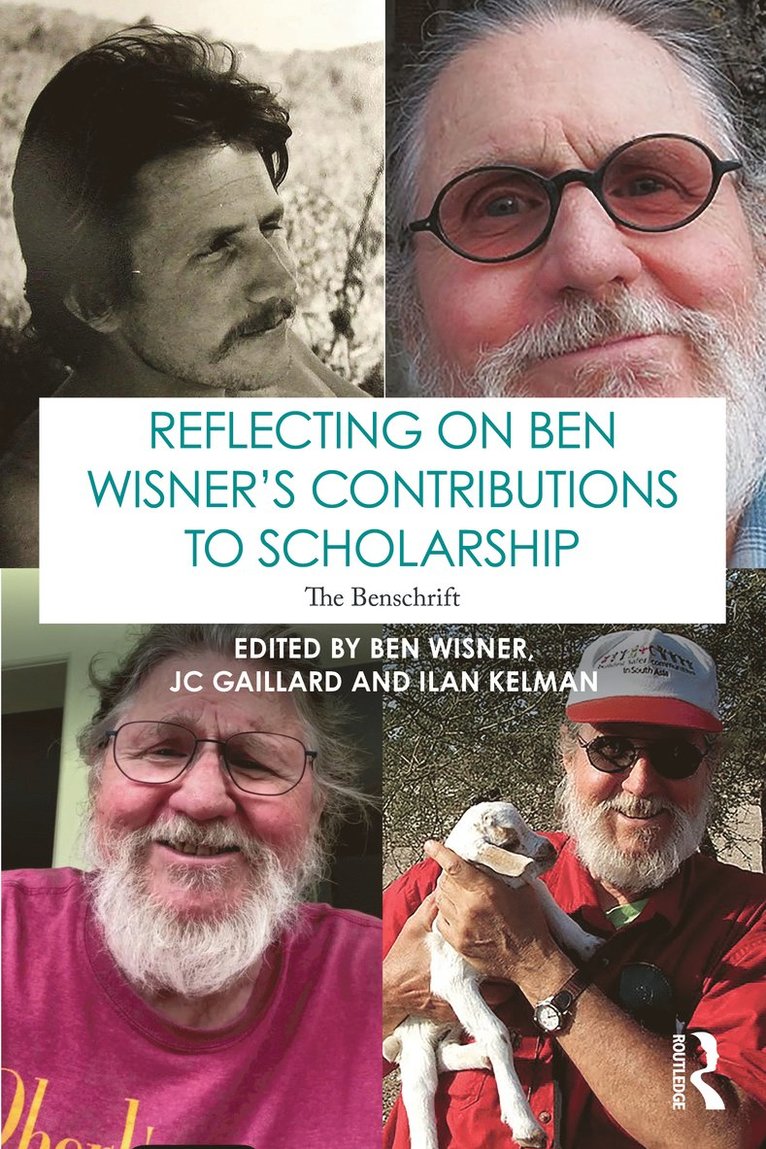 Ben Wisner, JC Gaillard, Ilan Kelman, NZ.) Gaillard, JC (University of Auckland, Norway) Kelman, Ilan (University College London, UK, and University of Adger, Jc Gaillard - Reflecting on Ben Wisner’s Contributions to Scholarship and Scholars, Häftad