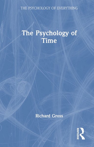 Richard Gross - Psychology of Time, Inbunden