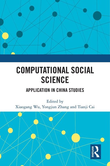Xiaogang Wu, Yongjun Zhang, Tianji Cai - Computational Social Science, Inbunden