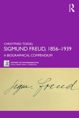 Christfried Toegel - Sigmund Freud, 1856-1939, Häftad