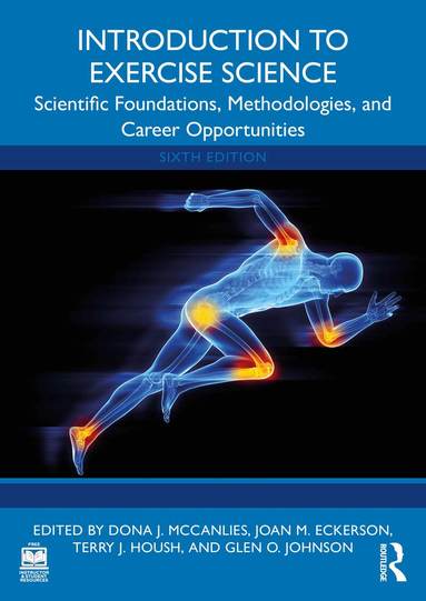 Dona J. McCanlies, Joan M. Eckerson, Terry J. Housh, Glen O. Johnson - Introduction to Exercise Science, Häftad