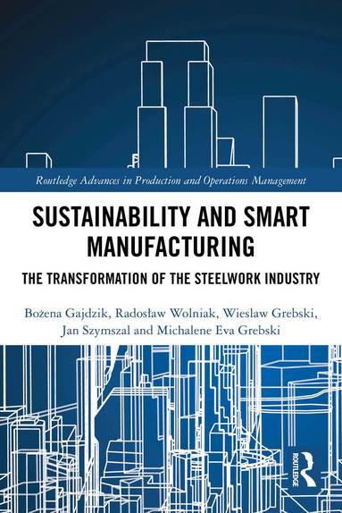 Bożena Gajdzik, Radosław Wolniak, Wieslaw Grebski, Jan Szymszal, Michalene Eva Grebski - Sustainability and Smart Manufacturing, Häftad