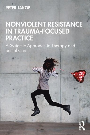 bokomslag Nonviolent Resistance in Trauma-Focused Practice