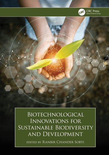 Ranbir Chander Sobti - Biotechnological Innovations for Sustainable Biodiversity and Development, Inbunden
