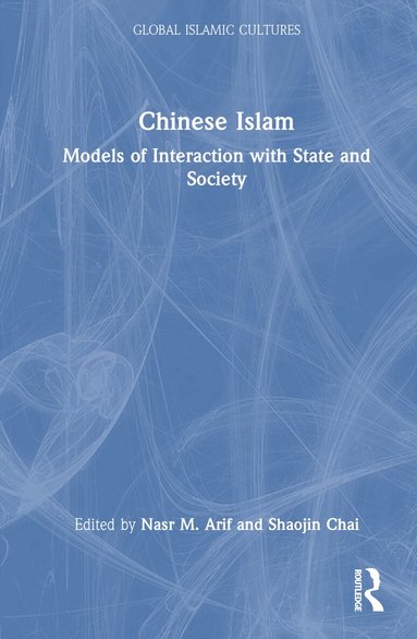 Nasr M. Arif, Shaojin Chai - Chinese Islam, Inbunden