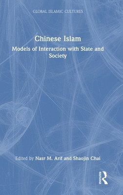 Nasr M. Arif, Shaojin Chai, Egypt) Arif, Nasr M. (University of Cairo - Chinese Islam, Inbunden