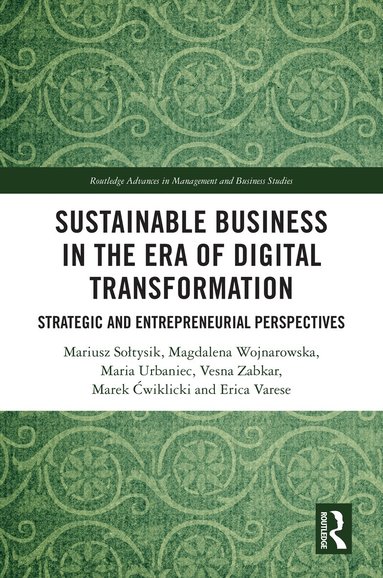 Mariusz Sołtysik, Magdalena Wojnarowska, Maria Urbaniec, Vesna Zabkar, Marek Ćwiklicki, Erica Varese - Sustainable Business in the Era of Digital Transformation, Inbunden