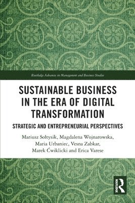Mariusz Sołtysik, Magdalena Wojnarowska, Maria Urbaniec, Vesna Zabkar, Marek Ćwiklicki, Erica Varese - Sustainable Business in the Era of Digital Transformation, Häftad