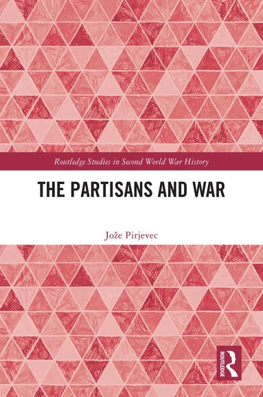 Jože Pirjevec - Partisans and War, Inbunden