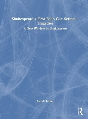 bokomslag Shakespeares First Folio Cue Scripts  Tragedies