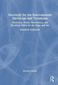 bokomslag Electricity for the Entertainment Electrician and Technician