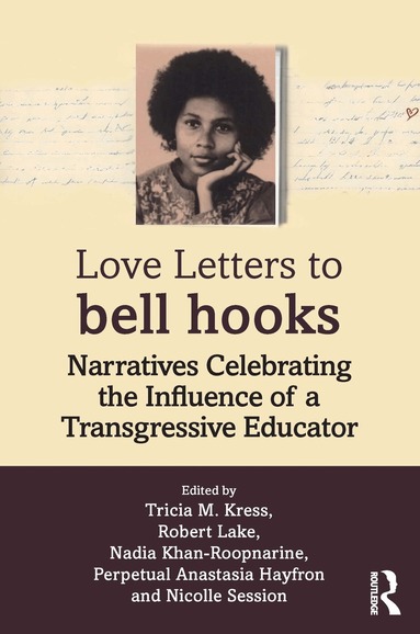 Tricia M. Kress, Robert Lake, Nadia Khan-Roopnarine, Perpetual Anastasia Hayfron, Nicolle Session - Love Letters to bell hooks, Häftad