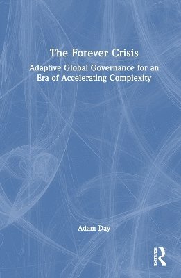 bokomslag The Forever Crisis