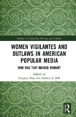 bokomslag Women Vigilantes and Outlaws in American Popular Media