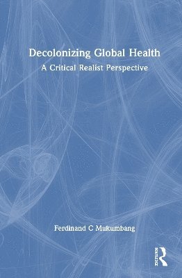 bokomslag Decolonizing Global Health