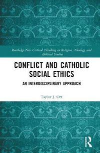 bokomslag Conflict and Catholic Social Ethics