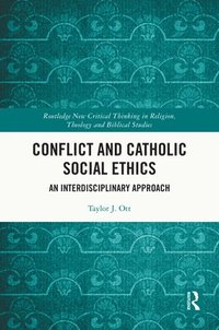 bokomslag Conflict and Catholic Social Ethics