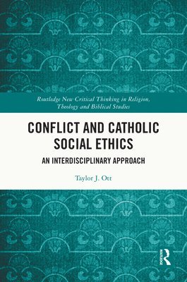 bokomslag Conflict and Catholic Social Ethics